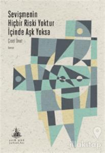 Sevişmenin Hiçbir Riski Yoktur İçinde Aşk Yoksa