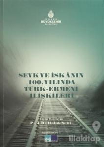 Sevk ve İskanın 100. Yılında Türk-Ermeni İlişkileri