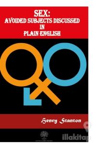 Sex: Avoided Subjects Discussed In Plain English
