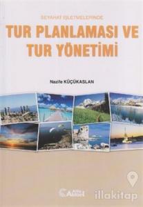 Seyahat İşletmelerinde Tur Planlaması ve Tur Yönetimi