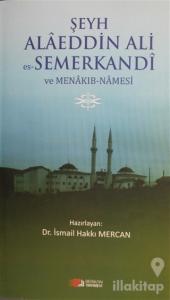 Şeyh Alaeddin Ali es-Semerkandi ve Menakıb-Namesi