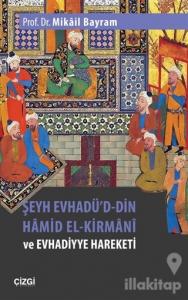 Şeyh Evhadü'd-Din Hamid El-Kirmani ve Evhadiyye Hareketi
