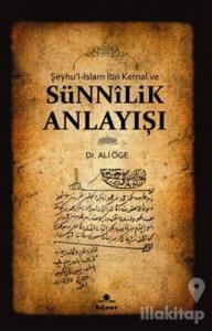 Şeyhu'l-İslam İbn Kemal ve Sünnilik Anlayışı