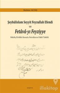 Şeyhülislam Seyyit Feyzullah Efendi ve Fetava-yı Feyziyye