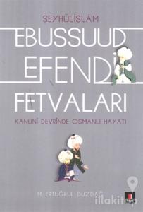 Şeyhülislamı Ebussuud Efendi Fetvaları