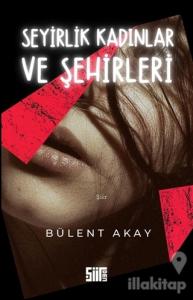 Seyirlik Kadınlar ve Şehirleri