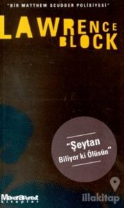 Şeytan Biliyor ki Ölüsün - Bir Matthew Scudder Polisiyesi