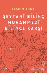 Şeytani Bilinç Muhammedi Bilince Karşı