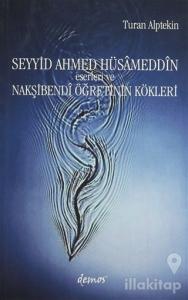 Seyyid Ahmed Hüsameddin Eserleri ve Nakşibendi Öğretinin Kökleri