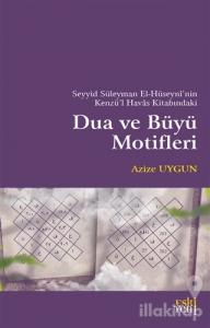 Seyyid Süleyman El-Hüseyni'nin Kenzü'l Havas Kitabındaki Dua ve Büyü Motifleri