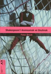 Shakespare'i Anımsamak ve Unutmak