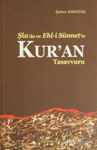 Şia'da ve Ehl-i Sünnet'e Kur'an Tasavvuru