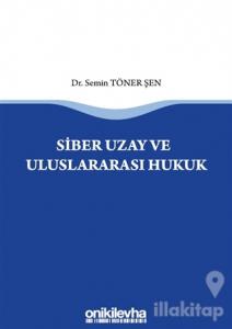 Siber Uzay ve Uluslararasi Hukuk