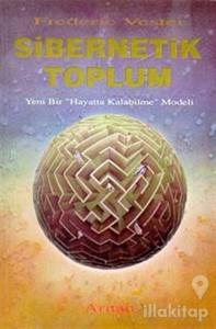 Sibernetik Toplum Yeni Bir "Hayatta Kalabilme" Modeli