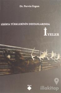 Sibirya Türklerinin Destanlarında İyeler