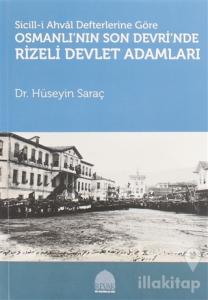 Sicill-i Ahval Defterlerine Göre Osmanlı'nın Son Devri'nde Rizeli Devlet Adamları
