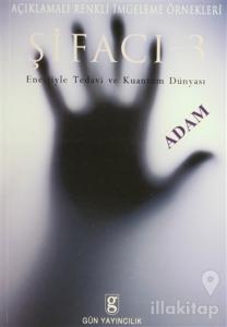 Şifacı - 3 Enerjiyle Tedavi ve Kuantum Dünyası