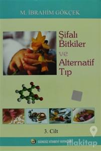 Şifalı Bitkiler ve Alternatif Tıp Cilt: 3