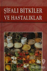Şifalı Bitkiler ve Hastalıklar (Ciltli)