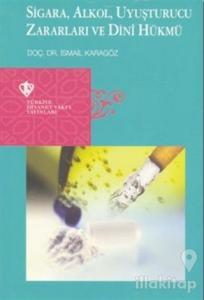 Sigara, Alkol, Uyuşturucu Zararları ve Dini Hükmü