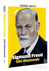 Sigmund Freud Gibi Düşünmek