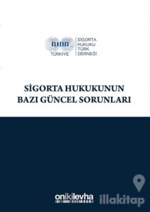 Sigorta Hukukunun Bazı Güncel Sorunları
