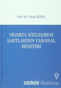 Sigorta Sözleşmesi Şartlarının Yargısal Denetimi (Ciltli)