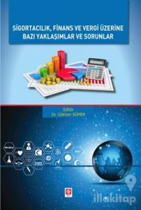 Sigortacılık Finans ve Vergi Üzerine Bazı Yaklaşımlar ve Sorunlar