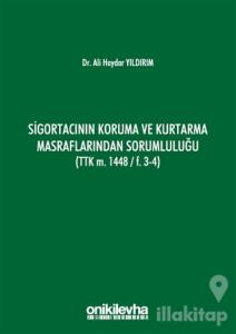 Sigortacının Koruma ve Kurtarma Masraflarından Sorumluluğu (TTK m. 1448/F.3-4)