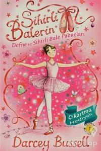 Sihirli Balerin 1 - Defne ve Sihirli Bale Pabuçları