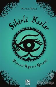 Sihirli Kızlar 3 - Dikenli Ağacın Gizemi (Ciltli)