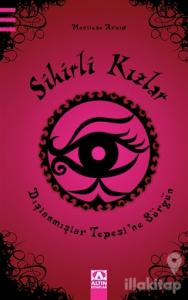 Sihirli Kızlar : Dışlanmışlar Tepesi'ne Sürgün