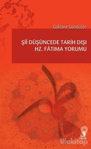 Şii Düşüncede Tarih Dışı Hz. Fatıma Yorumu