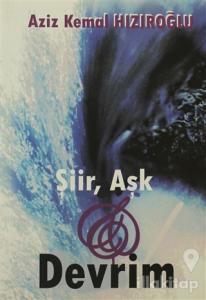 Şiir, Aşk ve Devrim