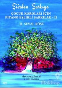 Şiirden Şarkıya - Çocuk Koroları İçin Piyano Eşlikli Şarkılar 2