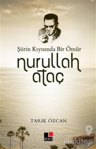 Şiirin Kıyısında Bir Ömür Nurullah Ataç