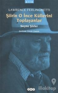 Şiirin O İnce Küllerini Toplayanlar