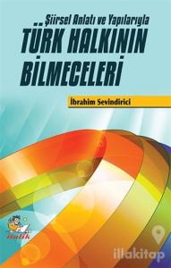 Şiirsel Anlatı ve Yapılarıyla Türk Halkının Bilmeceleri