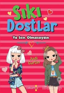 Sıkı Dostlar - Ya Sen Olmasaydın