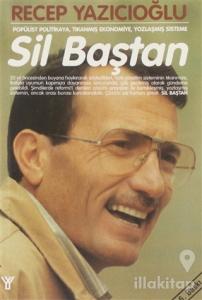 Sil Baştan Popülist Politikaya, Tıkanmış Ekonomiye,  Yozlaşmış Sisteme