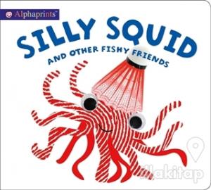 Silly Squid and Other Fishy Friends