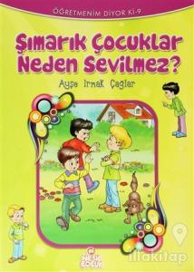 Şımarık Çocuklar Neden Sevilmez?