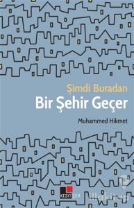 Şimdi Buradan Bir Şehir Geçer