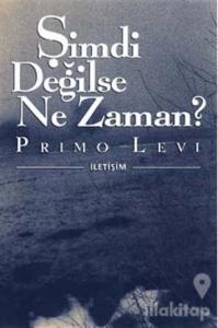 Şimdi Değilse Ne Zaman?