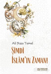 Şimdi İslam'ın Zamanı