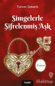 Simgelerle Şifrelenmiş Aşk Edirne