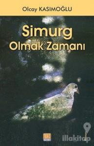 Simurg Olmak Zamanı