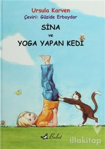 Sina ve Yoga Yapan Kedi (Ciltli)
