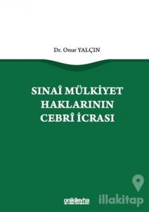Sınai Mülkiyet Haklarının Cebri İcrası (Ciltli)
