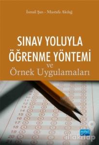 Sınav Yoluyla Öğrenme Yöntemi ve Örnek Uygulamaları